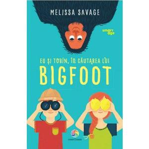 Eu si Tobin, in cautarea lui Bigfoot - Melissa Savage imagine