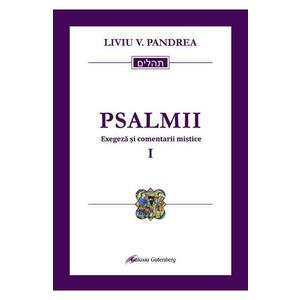 Psalmii. Exegeza si comentarii mistice. Vol.1: Psalmii 1-50 - Liviu V. Pandrea imagine