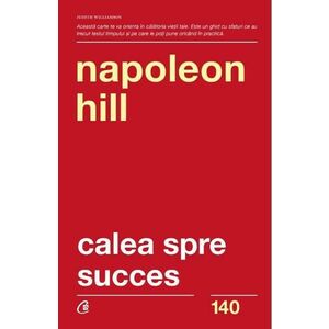Calea spre succes - Napoleon Hill imagine