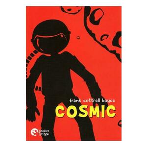 Cosmic - Frank Cottrell Boyce imagine