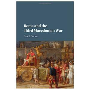 Rome and the Third Macedonian War - Paul J. Burton imagine