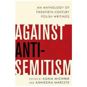 Against Anti-Semitism - Adam Michnik imagine