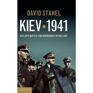 Kiev 1941 - David Stahel imagine