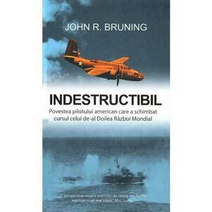 Indestructibil - John R. Bruning imagine