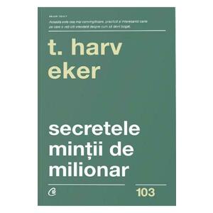 Secretele mintii de milionar - T. Harv Eker imagine