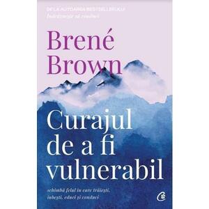 Curajul de a fi vulnerabil - Brene Brown imagine