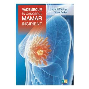 Vademecum in cancerul mamar incipient - Jayant S Vaidya, Vivek Patkar imagine