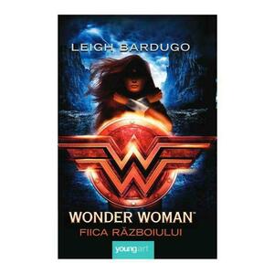 Wonder Woman. Fiica razboiului - Leigh Bardugo imagine
