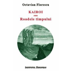 Kairoi sau roadele timpului - Octavian Florescu imagine