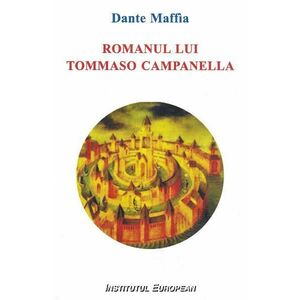 Romanul lui Tommaso Campanella - Dante Maffia imagine