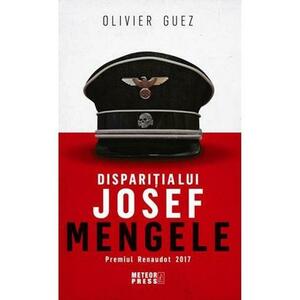 Disparitia lui Josef Mengele - Olivier Guez imagine