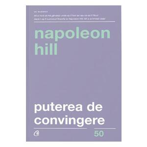 Puterea de convingere - Napoleon Hill imagine
