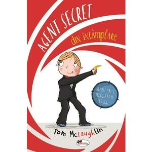 Agent secret din intamplare - Tom McLaughlin imagine