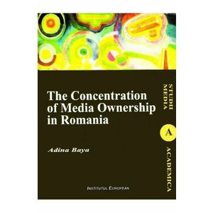 The Concentration of Media Ownership in Romania - Adina Baya imagine