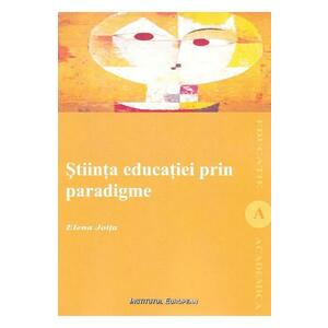 Stiinta educatiei prin paradigme - Elena Joita imagine