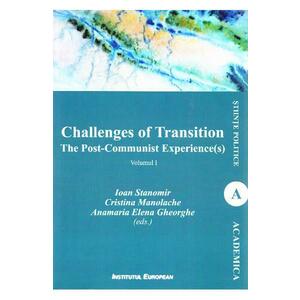 Challenges of Transition: The Post-Communist Experience(s) Vol.1 - Ioan Stanomir, Cristina Manolache imagine