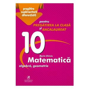 Matematica - Clasa 10 - Marin Chirciu imagine