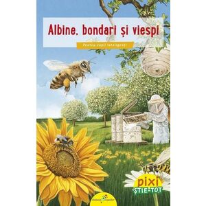 Pixi stie-tot: Albine, bondari si viespi - Barbel Oftring imagine