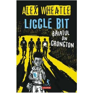 Liccle bit, baiatul din Crongton - Alex Wheatle imagine