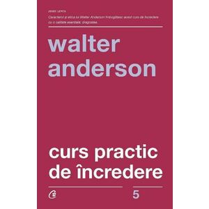 Curs practic de incredere - Walter Anderson imagine