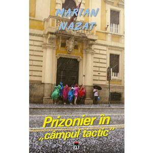 Prizonier in campul tactic - Marian Nazat imagine