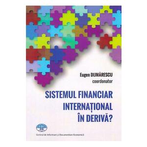 Sistemul financiar international in deriva? - Eugen Dijmarescu imagine