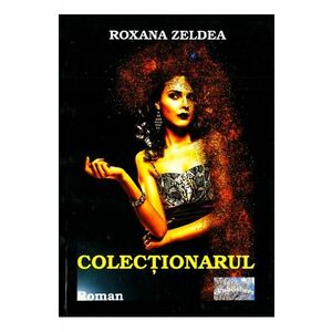 Colectionarul - Roxana Zeldea imagine