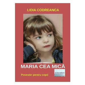 Maria cea mica - Lidia Codreanca imagine