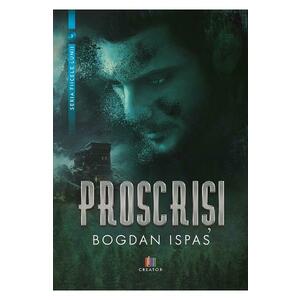 Proscrisi - Bogdan Ispas imagine