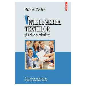 Intelegerea textelor si ariile curriculare - Mark W. Conley imagine