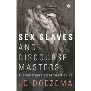 Sex Slaves and Discourse Masters - Jo Doezema imagine