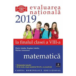 Evaluarea nationala 2019. Matematica - Clasa 8 - Florin Antohe, Bogdan Antohe imagine