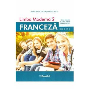 Limba franceza L2 - Clasa 7 - Manual - Gina Belabed, Claudia Dobre, Diana Ionescu imagine