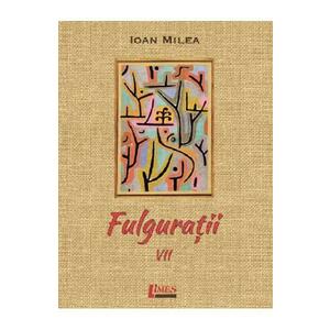 Fulguratii Vol.7 - Ioan Milea imagine