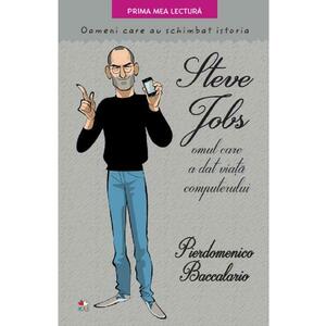 Steve Jobs, omul care a dat viata computerului - Pierdomenico Baccalario imagine