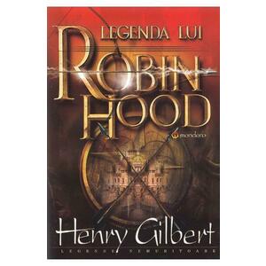 Legenda lui Robin Hood - Henry Gilbert imagine