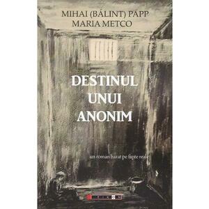 Destinul unui anonim - Mihai (Balint) Papp, Maria Metco imagine
