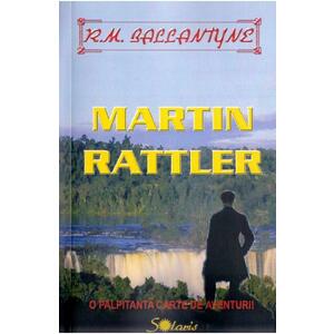 Martin Rattler - R.M. Ballantyne imagine