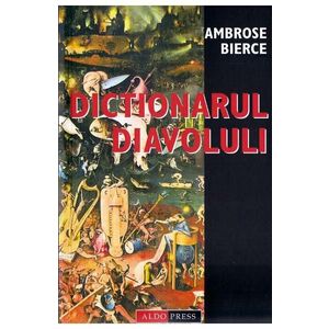 Dictionarul Diavolului - Ambrose Bierce imagine