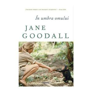In umbra omului - Jane Goodall imagine