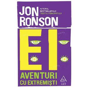 Ei: Aventuri cu extremisti - Jon Ronson imagine