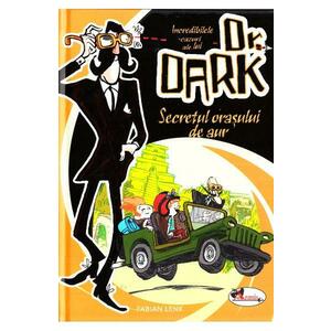 Dr. Dark: Secretul orasului de aur - Fabian Lenk imagine