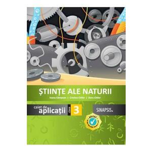 Stiinte ale naturii - Clasa 3 - Caiet de aplicatii - Ioana Campean, Cristina Chifor imagine