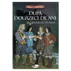 Dupa douazeci de ani - Alexandre Dumas imagine