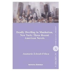Deadly Dwelling in Manhattan, New York: Three Recent American Novels - Anamaria Schwab-Frincu imagine