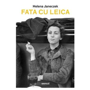 Fata cu Leica - Helena Janeczek imagine