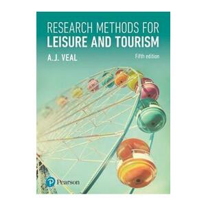 Research Methods for Leisure and Tourism - Anthony James Veal imagine