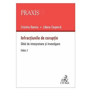 Infractiunile de coruptie Ed.2 - Cristina Banciu, Liliana Ciuperca imagine