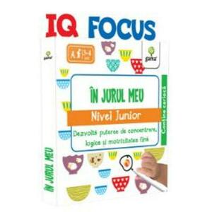 IQ Focus - In jurul meu. Nivel Junior 3-4 ani imagine