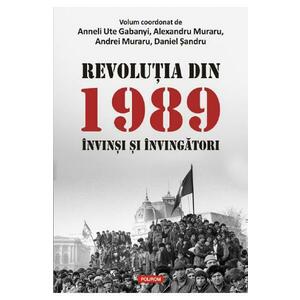 Revolutia din 1989. Invinsi si invingatori - Anneli Ute Gabanyi imagine
